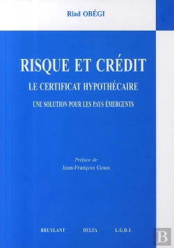 Bertrand.pt - Risque Et Crédit ; Le Certificat Hypothécaire ; Une Solution Pour Les Pays Émergents