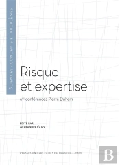 Risque Et Expertise : 6es Conférences Pierre Duhem