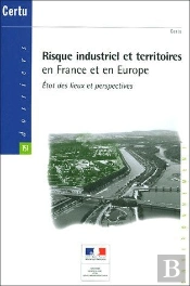 Risque Industriel Et Territoires En France Et En Europe ; État Des Lieux Et Perspectives