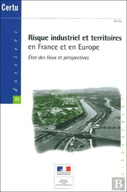 Bertrand.pt - Risque Industriel Et Territoires En France Et En Europe ; État Des Lieux Et Perspectives