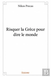 Risquer La Grece Pour Dire Le Monde