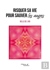 Risquer Sa Vie Pour Sauver Les Anges