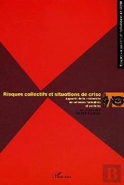 Risques Collectifs Et Situations De Crise - Apports De La Recherche En Sciences Humaines Et Sociales
