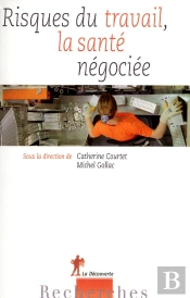 Risques Du Travail  La Sante Negociee