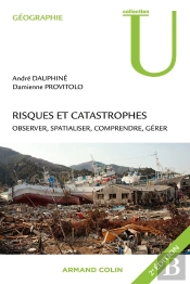 Risques Et Catastrophes ; Observer, Spatialiser, Comprendre, Gérer (2e Édition)