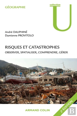 Bertrand.pt - Risques Et Catastrophes ; Observer, Spatialiser, Comprendre, Gérer (2e Édition)