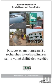 Risques Et Environnement : Recherches Interdisciplinaires Sur La Vulnérabilité Des Sociétés