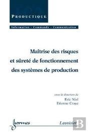 Risques Et Surete De Fonctionnement Des Systemes De Production ; Traite Ic2'