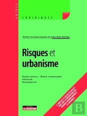 Risques Et Urbanisme : Risques Naturels, Risques Technologiques - Prévention - Responsabilités