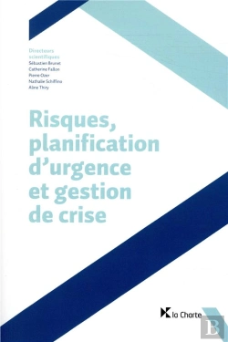 Bertrand.pt - Risques, Planification D'Urgence Et Gestion De Crise - Cette 2e Edition Remplace Le 9782804175221