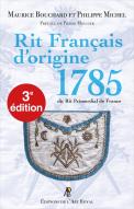 Rit Français D'Origine 1785 : Dit Rit Primordial De France (3e Édition)