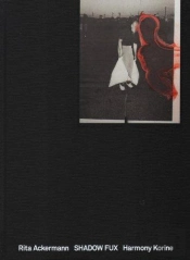Rita Ackermann & Harmony Korine - Shadow Fux