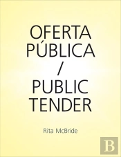 Rita Mcbride, Oferta Publica = Public Tender