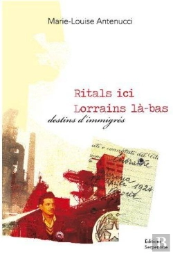 Bertrand.pt - Ritals Ici, Lorrains Là-Bas ; Destins D'Immigrés