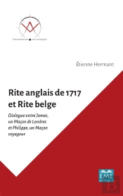 Rite Anglais De 1717 Et Rite Belge ; Dialogue Entre James, Un Maçon De Londres Et Philippe, Un Maçon Voyageur