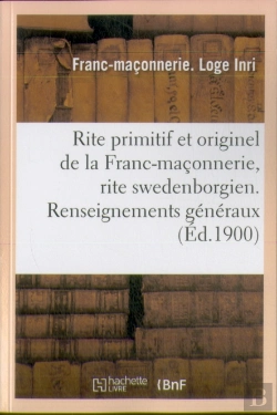 Bertrand.pt - Rite Primitif Et Originel De La Franc-Maconnerie, Rite Swedenborgien. Renseignements Generaux