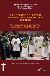 Rite Zaïrois De La Messe En République Démocratique Du Congo : Hommage Posthume Au Révérend Père Laurent Mpongo Mpoto Mamba, Cicm