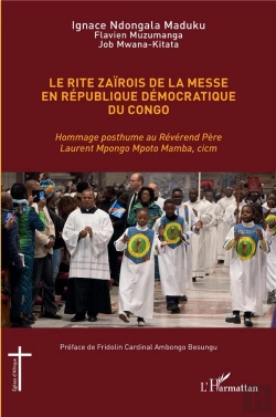 Bertrand.pt - Rite Zaïrois De La Messe En République Démocratique Du Congo : Hommage Posthume Au Révérend Père Laurent Mpongo Mpoto Mamba, Cicm