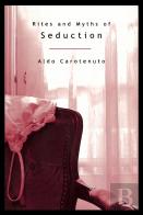 Rites And Myths Of Seduction