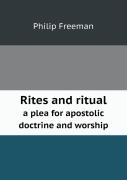 Rites And Ritual A Plea For Apostolic Doctrine And Worship