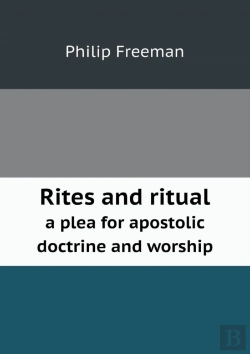 Bertrand.pt - Rites And Ritual A Plea For Apostolic Doctrine And Worship