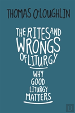 Bertrand.pt - Rites And Wrongs Of Liturgy