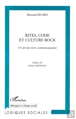 Bertrand.pt - Rites Code Et Culture Rock ; Un Art De Vivre Communautaire