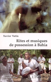Rites Et Musiques De Possession A Bahia