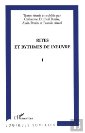 Rites Et Rythmes De L'Oeuvre : Tome I