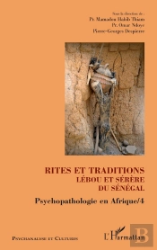 Rites Et Traditions Lébou Et Sérère Du Sénégal ; Psychopathologie En Afrique Tome 4