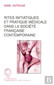 Rites Initiatiques Et Pratique Medicale Dans La Societ
