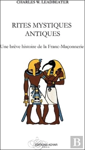 Rites Mystiques Antiques ; Une Brève Histoire De La Franc-Maçonnerie
