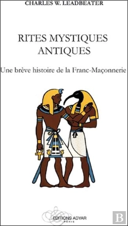 Bertrand.pt - Rites Mystiques Antiques ; Une Brève Histoire De La Franc-Maçonnerie