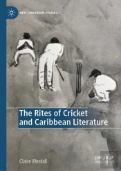 Rites Of Cricket And Caribbean Literature