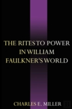 Bertrand.pt - Rites To Power In William Faulkner'S World