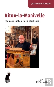 Riton-La-Manivelle : Chanteur Public À Paris Et Ailleurs...