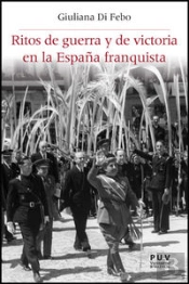 Ritos De Guerra Y De Victoria En La España Franquista