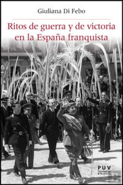 Bertrand.pt - Ritos De Guerra Y De Victoria En La España Franquista