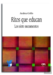 Ritos Que Educan. Los Siete Sacramentos
