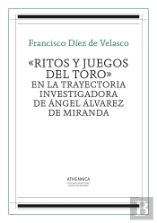 «Ritos Y Juegos Del Toro» En La Trayectoria Investigadora De Ángel Álvarez De Miranda