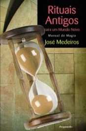 Rituais Antigos para um Mundo Novo