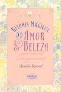 Rituais Mágicos do Amor & Beleza