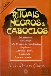 Rituais Negros E Caboclos (3ª Ed.)
