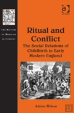 Bertrand.pt - Ritual And Conflict: The Social Relations Of Childbirth In Early Modern England