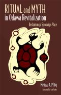 Ritual And Myth In Odawa Revitalization