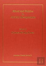 Ritual And Politics In Ancient Mesopotamia