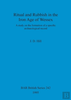 Bertrand.pt - Ritual And Rubbish In The Iron Age Of Wessex