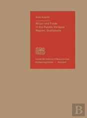 Ritual And Trade In The Pasion-Verapaz Region, Guatemala