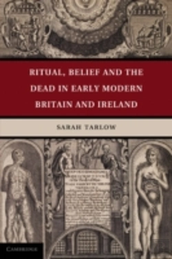 Bertrand.pt - Ritual, Belief And The Dead In Early Modern Britain And Ireland