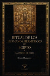 Ritual De Los Hermanos Hermeticos De Egipto Y La Orden De El